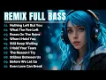 New Remix Full Bass Playlist 2025 || Full Album Alan Walker #EDM #remix #chill