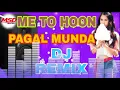 Lagu Main too Hoon Pagal Munda//Old Dj music 2019