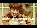 Kabhi toh pass mere ao ❤️ taekook ❤️ hindi song mix ❤️❤️