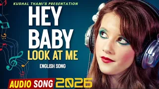 hey baby look at me you are so sweet song hey baby look at me english song new song 2026