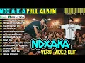 NDX A.K.A Full Album Terbaru – Versi Video Klip | Kumpulan Lagu NDX A.K.A Tanpa Iklan