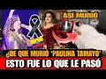 Lagu Paulina Tamayo DE QUE MURIO La CANTANTE Paulina Tamayo La grande de Ecuador Asi MUERE Paulina Tamayo