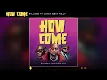 Billnass feat Jaivah \u0026 Sir Holly - How Come (Official Audio)