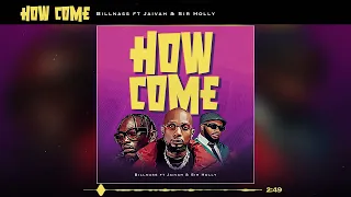 Billnass Feat Jaivah Sir Holly How Come Official Audio 
