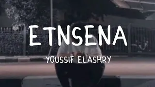 Youssif Elashry Etnsena Lyrics كلمات English Translation 