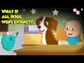 Lagu What if All Dogs Disappeared? | If Dogs went Extinct | Importance of Dogs | Dr. Binocs Show