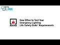 How Often to Test Your Emergency Lighting Life Safety Code Requirements