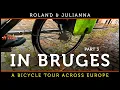 Lagu Roland \u0026 Julianna: A Bicycle Tour Across Europe PART 3: IN BRUGES