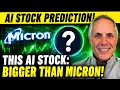 This AI Stock Will Be Bigger Than Micron Big AI Stock Prediction