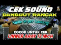 Download Lagu CEK SOUND DANGDUT KOPLO BASS GLERR MIDLE LANTANG COCOK UNTUK TEST SPEAKER 12 INCH ( DI JAMIN JOSS )