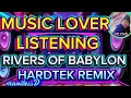 Download Lagu RIVERS OF BABYLON |HARDTEK REMIX { @MaritessD