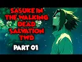 Sasuke in the walking dead salvation TWD Part 01