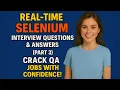 Real-Time Selenium Interview Questions Answers Part 3 Crack QA Jobs with Confidence