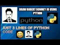How to draw Robert Downey Jr Using Python Draw Robert Downey Jr in Just 3 Lines of python code