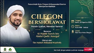 CILEGON BERSHOLAWAT BERSAMA  HABIB SYECH BIN ABDUL QADIR ASSEGAF