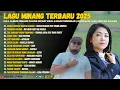 Lagu Lagu Minang Terbaru 2025-Full Album Minang Paling Dicari Viral \u0026 Enak Didengar Kompilasi Lagu Minang
