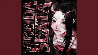 VIBE DA SEXTA SUPER SLOWED 