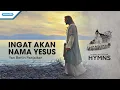 Download Lagu Ingat Akan Nama Yesus - HYMN - Yan Berlin Panjaitan (Video)