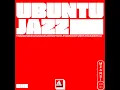 Lagu Only The Best South African Jazz - Ubuntu Jazz (Official Video)