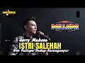 Download Lagu ISTRI SALEHAH Gerry Mahesa || NEW PALLAPA KARANGANYAR REMBANG #ramayanaaudio