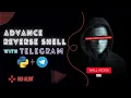 advance reverse shell with telegram and python - upload download screenshot