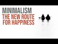 Minimalism The New Route to Happiness