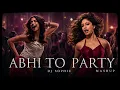 Abhi Toh Party Shuru Hui Hai (Mashup) | Bollywood Party Mashup | Badshah, Sonam K | DJ Remix 2026