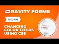 How To Change Color Fields In Gravity Forms Using CSS