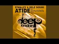 Lagu Atide (Deep Y'all, DJ Stan-ley Deep London Afrodub Mix)