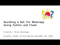 Building a Bot for WhatsApp Using Python and Flask - Mridu Bhatnagar