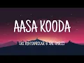Download Lagu Sai Abhyankkar - Aasa Kooda (Lyrics Video) | Sai Smriti | Thejo Bharathwaj | Preity Mukundhuan