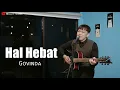 Download Lagu HAL HEBAT - GOVINDA | COVER BY SIHO LIVE ACOUSTIC