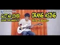 ORANG ASING - Rita Sugiarto (GUITAR COVER) Instrument By:Hendar