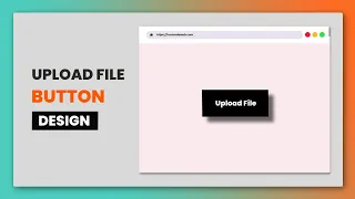 How To Design Custom File Upload Button In Html Css Custom File Upload Button Design In Html CSS