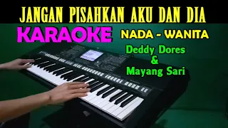 Download JANGAN PISAHKAN - KARAOKE Nada Wanita | Deddy Dores \u0026 Mayang Sari MP3