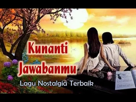 Download MP3 Lagu Nostalgia - KUNANTI JAWABANMU (Official Lyric Video)