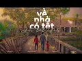 Lagu Playlist Về Nhà Có Tết - Nhạc Xuân Chill Nghe Là Muốn Sum Vầy Gia Đình- Tết Ổn Rồi