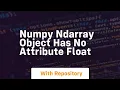 numpy ndarray object has no attribute float