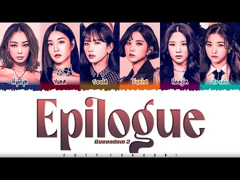 Download MP3 QUEENDOM 2 (Hyolyn, Yuna, Seola, Eunha, Heejin, Yeseo) - 'Epilogue' Lyrics [Color Coded_Han_Rom_Eng]