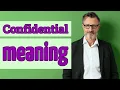 Confidential Meaning of confidential