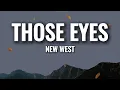 Lagu New West - Those Eyes (Lyrics) | Sad Romantic Song 🥀