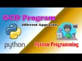 GCD Python Program Simple Approches GCD of two numbers using While loop and For loop