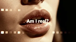 Am I Real Music Video 