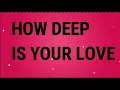 How Deep Is Your Love//Sunken Place