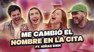 ME CAMBIÓ EL NOMBRE EN LA CITA con @ninasbienmx | No se nos va a olvidar EP29