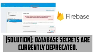 Solved Database secrets are currently deprecated Firebase error