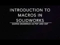 Introduction to Macros in Solidworks - Saving Drawings as PDF and DXF
