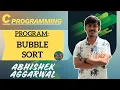 Program Bubble sort to arrange array in ascending order C Programming Abhishek Aggarwal