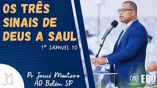 Os Três Sinais de Deus a Saul - 75° EBO Belezinho SP - 1° Samuel 10 - Pr Josué Monteiro