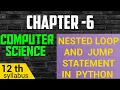 2 TN COMPUTER SCIENCE CHAPTER-6 NESTED LOOP JUMP STATEMENTS IN PYTHON